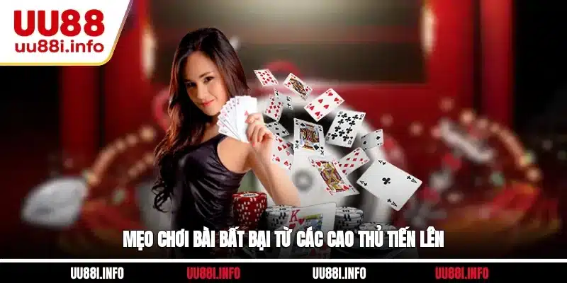Mẹo chơi bài bất bại từ các cao thủ Tiến Lên